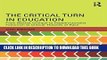 [PDF] The Critical Turn in Education: From Marxist Critique to Poststructuralist Feminism to