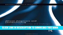 [New] African Americans and Homeschooling: Motivations, Opportunities and Challenges (Routledge