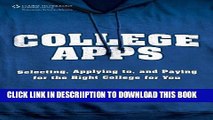 [New] College Apps: Selecting, Applying to, and Paying for the Right College for You Exclusive