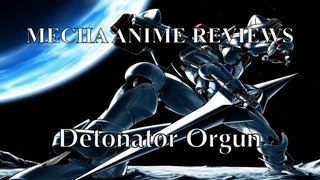 Mecha Anime Reviews: Detonator Orgun