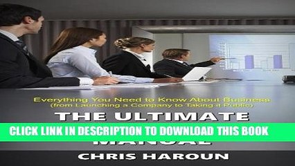 [PDF] The Ultimate Practical Business Manual: Everything You Need to Know About Business (from