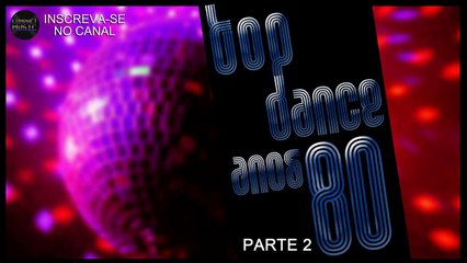 TOP DANCE - ANOS 80 (PARTE 2)