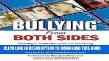 [New] Bullying From Both Sides: Strategic Interventions for Working With Bullies   Victims