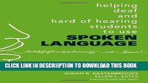 [New] Helping Deaf and Hard of Hearing Students to Use Spoken Language: A Guide for Educators and