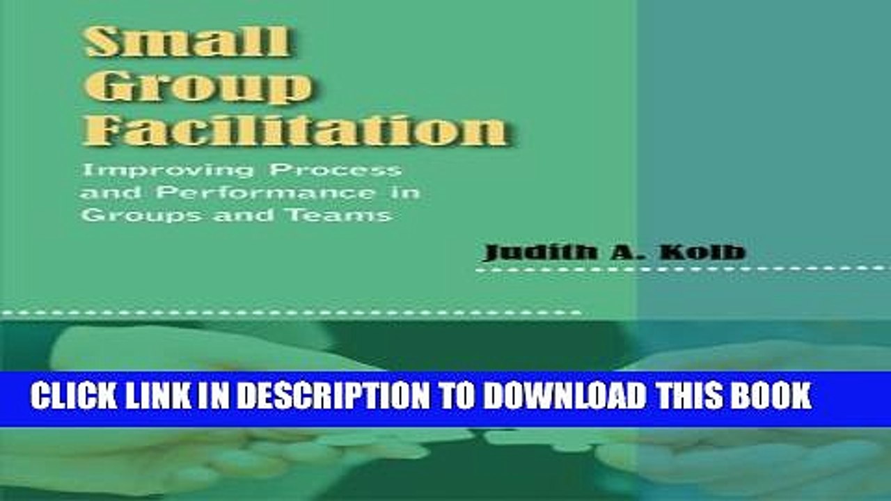 [PDF] Small Group Facilitation: Improving Process and Performance in Groups and Teams Popular
