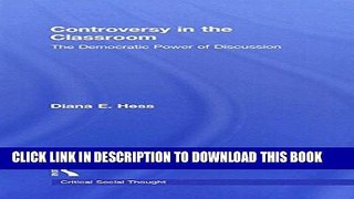 [PDF] Controversy in the Classroom: The Democratic Power of Discussion (Critical Social Thought)