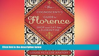 different   The Cognoscenti s Guide to Florence: Shop and Eat like a Florentine