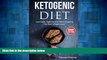 READ FREE FULL  Ketogenic Diet: Low-Carb, High Fat Diet Done Properly For Real Weight Loss! (Low