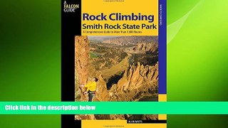 there is  Rock Climbing Smith Rock State Park: A Comprehensive Guide To More Than 1,800 Routes