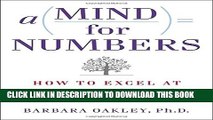 [PDF] A Mind for Numbers: How to Excel at Math and Science (Even If You Flunked Algebra) Full