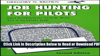 [Get] Job Hunting for Pilots: Networking Your Way to a Flying Job, Second Edition Free New