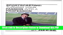 [Read] Sportscasting: Turning Your Passion Into a Profession Free Books