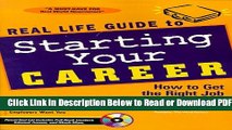 [Get] Real Life Guide to Starting Your Career: How to Get the Right Job Right Now! Popular New