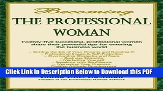 [Read] Becoming the Professional Woman (The Professional Woman Network) Popular Online