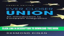 [PDF] Ever Closer Union: An Introduction to European Integration, 4th Edition Full Online