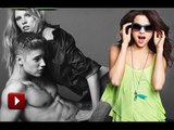 Selena Gomez Wants Justin Bieber After Seeing His Underwear Ad