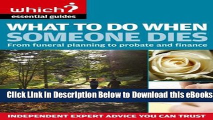 [PDF] What to Do When Someone Dies: From Funeral Planning to Probate and Finance ("Which?"