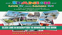 [New] Spanish: Live it and Learn it! The Complete Guide to Language Immersion Schools in Mexico