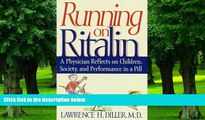 Big Deals  Running on Ritalin: A Physician Reflects on Children, Society, and Performance In A