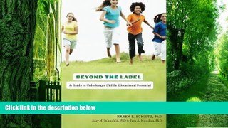 Big Deals  Beyond the Label: A Guide to Unlocking a Child s Educational Potential  Free Full Read