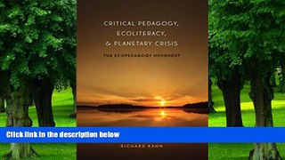 Big Deals  Critical Pedagogy, Ecoliteracy, and Planetary Crisis: The Ecopedagogy Movement
