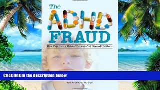 Big Deals  The ADHD Fraud: How Psychiatry Makes 