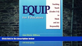 Big Deals  Equip For Educators: Teaching Youth (grades 5-8) To Think And Act Responsibly  Free