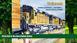 Big Deals  Trainman: Gaining Acceptance... and Friends... Through Special Interests  Best Seller