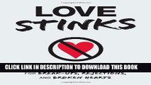 [Read PDF] Love Stinks: Words of Redemption (and Rage) for Break-Ups, Rejections, and Broken