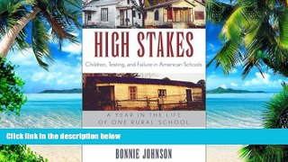 Big Deals  High Stakes: Children, Testing, and Failure in American Schools  Free Full Read Most
