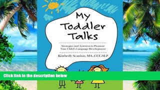 Big Deals  My Toddler Talks: Strategies and Activities to Promote Your Child s Language