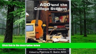 Big Deals  ADD and the College Student: A Guide for High School and College Students With