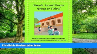 Big Deals  Simple Social Stories Going To School: a collection of 30 Social Stories for children