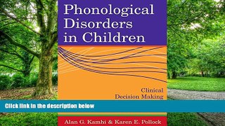 Big Deals  Phonological Disorders in Children: Clinical Decision Making in Assessment and