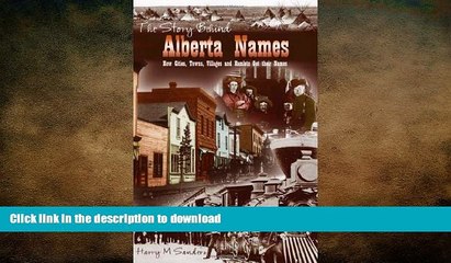 READ ONLINE Story Behind Alberta Names: How Cities, Towns, Villages, and Hamlets got their Names
