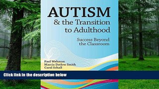 Big Deals  Autism   the Transition to Adulthood: Success Beyond the Classroom  Free Full Read Best