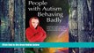 Big Deals  People with Autism Behaving Badly  Best Seller Books Most Wanted