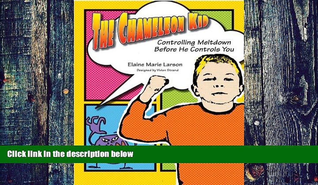 Big Deals  The Chameleon Kid--Controlling Meltdown Before He Controls You  Free Full Read Most