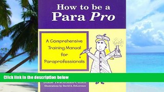 Big Deals  How To Be A Para Pro : A Comprehensive Training Manual For Paraprofessionals  Best