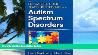 Big Deals  The Educator s Guide to Teaching Students With Autism Spectrum Disorders  Best Seller