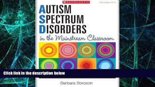 Big Deals  Autism Spectrum Disorders in the Mainstream Classroom: How to Reach and Teach Students