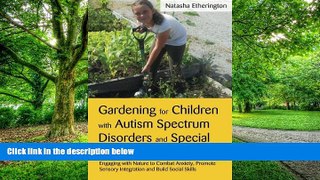 Big Deals  Gardening for Children With Autism Spectrum Disorders and Special Educational Needs: