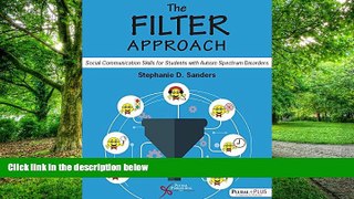 Must Have PDF  The FILTER Approach: Social Communication Skills for Students with Autism Spectrum