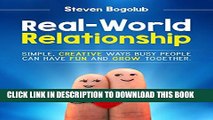 [PDF] Real-World Relationship: Simple, Creative Ways Busy People Can Have Fun And Grow Together