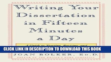[Read PDF] Writing Your Dissertation in Fifteen Minutes a Day: A Guide to Starting, Revising, and