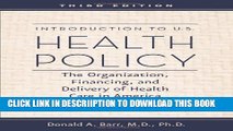 [New] Introduction to U.S. Health Policy: The Organization, Financing, and Delivery of Health Care