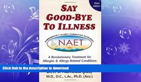 GET PDF  Say Good-Bye to Illness (3rd Edition) FULL ONLINE