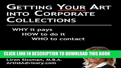 [PDF] Getting Your Art into Corporate Collections: Why it pays How to do it Who to contact Full