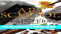 [PDF] Art School: A Complete Painters Course Full Collection