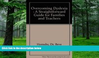 Big Deals  Overcoming Dyslexia : A Straightforward Guide for Families and Teachers  Free Full Read